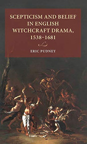 Scepticism and belief in English witchcraft drama, 1538-1681 by Eric Pudney, 9789198376869