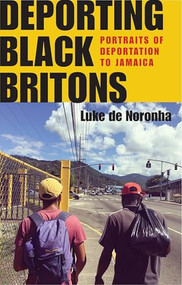 Deporting Black Britons (Portraits of deportation to Jamaica) - 9781526143990 by Luke de Noronha, 9781526143990