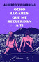 Ocho lugares que me recuerdan a ti by Alberto Villarreal, 9786070760174