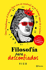 Filosofía para desconfiados (Spanish Edition) by David Pastor Vico, 9786070758621