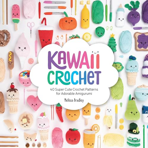 Kawaii Crochet (40 super cute crochet patterns for adorable amigurumi) by Melissa Bradley, 9781446307533