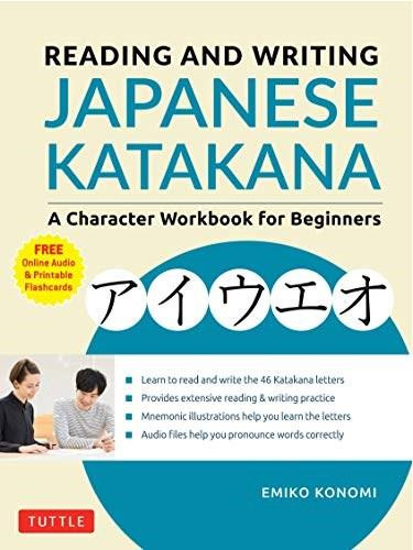 Reading and Writing Japanese Katakana (A Character Workbook for Beginners (Audio Download & Printable Flash Cards)) by Emiko Konomi, 9784805315224