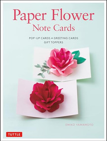 Paper Flower Note Cards (Pop-up Cards * Greeting Cards * Gift Toppers) by Emiko Yamamoto, 9784805315576