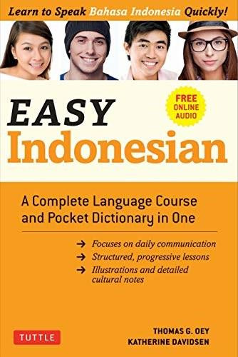 Easy Indonesian (A Complete Language Course and Pocket Dictionary in One - Free Companion Online Audio) by Thomas G. Oey, Katherine Davidsen, 9780804852487