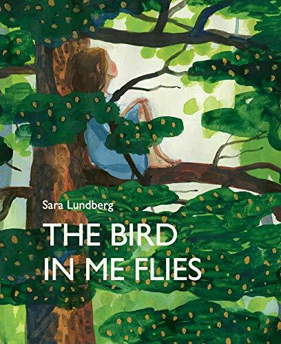 The Bird in Me Flies by Sara Lundberg, B. J. Epstein, 9781773062600