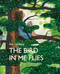 The Bird in Me Flies by Sara Lundberg, B.J. Epstein, 9781773062600