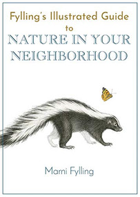 Fylling's Illustrated Guide to Nature in Your Neighborhood by Marni Fylling, 9781597144803
