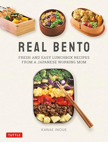 Real Bento (Fresh and Easy Lunchbox Recipes from a Japanese Working Mom) by Kanae Inoue, 9784805315774