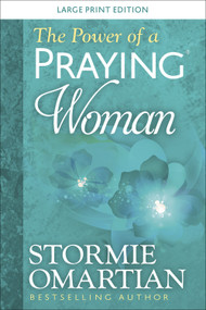The Power of a Praying Woman Large Print by Stormie Omartian, 9780736981552