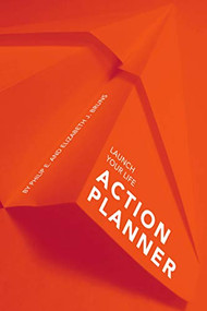 Launch Your Life Action Planner (Creating a Life in Service of God) by Philip E. Bruns, Elizabeth J.. Bruns, 9781949572766