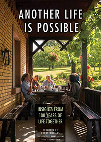 Another Life Is Possible (Insights from 100 Years of Life Together) by Clare Stober, Danny Burrows, Rowan Williams, 9780874863161