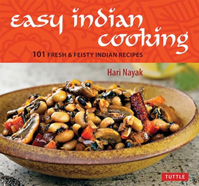 Easy Indian Cooking (101 Fresh & Feisty Indian Recipes) by Hari Nayak, Jack Turkel, 9780804853019
