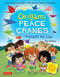 Origami Peace Cranes (Friendships Take Flight: Includes Origami Paper & Instructions (Proceeds Support the Peace Crane Project)) by Sue DiCicco, 9780804853071