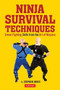 Ninja Fighting Techniques (A Modern Master's Approach to Self-Defense and Avoiding Conflict) by Stephen K. Hayes, 9784805315378