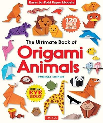 The Ultimate Book of Origami Animals (Easy-to-Fold Paper Animals [Includes 120 models; eye stickers]) by Fumiaki Shingu, 9784805315453