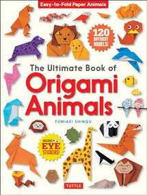 The Ultimate Book of Origami Animals (Easy-to-Fold Paper Animals; Instructions for 120 Models! (Includes Eye Stickers)) by Fumiaki Shingu, 9784805315453