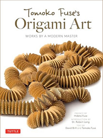 Tomoko Fuse's Origami Art (Works by a Modern Master) by Tomoko Fuse, David Brill, Robert Lang, Hideto Fuse, 9784805315552