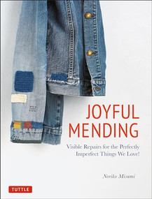 Joyful Mending (Beautiful Visible Repairs for the Things We Love) by Noriko Misumi, 9784805315743