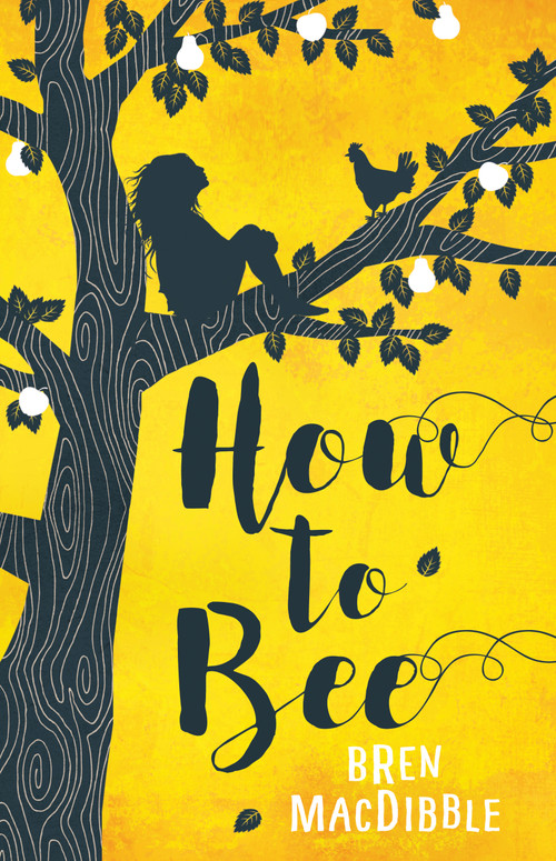 How to Bee by Bren MacDibble, 9781773064185