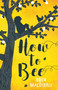 How to Bee by Bren MacDibble, 9781773064185