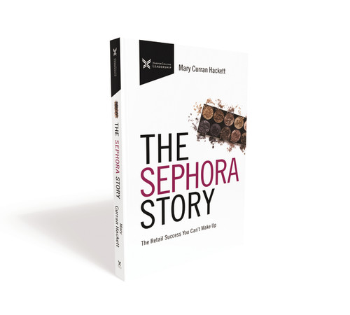 The Sephora Story (The Retail Success You Can't Makeup) by Mary Curran Hackett, 9781400220588