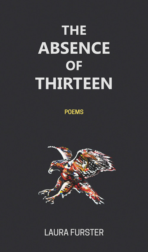 The Absence of Thirteen (Poems) by Laura Furster, 9781771613712