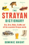 Strayan Dictionary (Avo, Arvo, Mabo, Bottle-o and Other Aussie Wordos) by Dominic Knight, 9781760529352