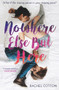 Nowhere Else But Here by Rachel Cotton, 9781785301636