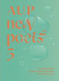 AUP New Poets 5 by Carolyn DeCarlo, Rebecca Hawkes, Sophie van Waardenberg, 9781869409036