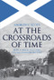 At the Crossroads of Time (How a Small Scottish Village Changed History) by C. Scott, 9781445698328