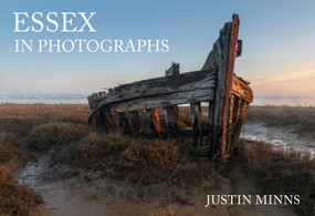 Essex in Photographs by Justin Minns, 9781445690360