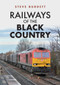 Railways of the Black Country by Steve Burdett, 9781445694207