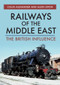 Railways of the Middle East (The British Influence) by Colin Alexander, Alon Siton, 9781445685953