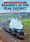 Railways in the Peak District (A History) by Christopher Nicholson, Peter Barnes, 9781445693842