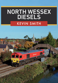 North Wessex Diesels by Kevin Smith, 9781445693828