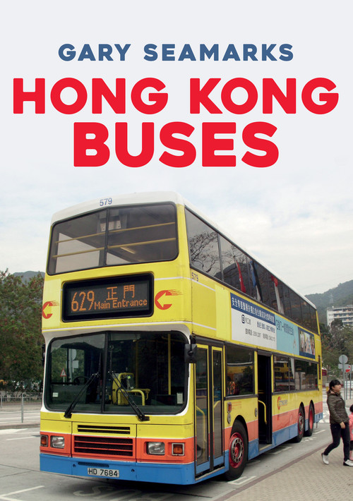 Hong Kong Buses by Gary Seamarks, 9781445691558
