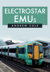 Electrostar EMUs by Andrew Cole, 9781445682174