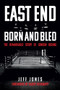 East End Born and Bled (The Remarkable Story of London Boxing) by Jeff Jones, 9781445694979