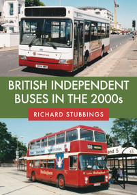 British Independent Buses in the 2000s by Richard Stubbings, 9781445686196