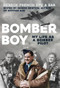 Bomber Boy (My Life as a Bomber Pilot) by Dereck French, Dennis Newton, 9781445684659