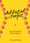 Addicted to Perfect (A Journey Out of the Grips of Adderall) by Vitale Buford, 9781732258488
