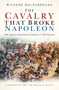 The Cavalry that Broke Napoleon (The King's Dragoon Guards at Waterloo) - 9780750992107 by Richard Goldsbrough, Prince of Wales, 9780750992107