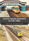 South Wales Railways in the 1980s by Kevin Redwood, 9781445695815