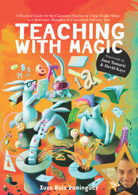 Teaching with Magic by David Kaye, Xuxo Ruiz Domínguez, Andrea Stojilkov, Juan Tamariz, 9788415058342
