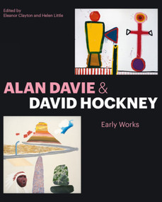 Alan Davie and David Hockney (Early Works) by Eleanor Clayton, Eleanor Clayton, Helen Little, Helen Little, 9781848223752