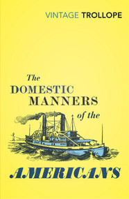 Domestic Manners of the Americans - 9780099583127 by Fanny Trollope, Sara Wheeler, 9780099583127