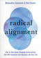Radical Alignment (How to Have Game-Changing Conversations That Will Transform Your Business and Your Life) by Alexandra Jamieson, Bob Gower, 9781683646051