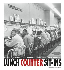 Lunch Counter Sit-Ins (How Photographs Helped Foster Peaceful Civil Rights Protests) - 9780756558802 by Danielle Smith-Llera, 9780756558802