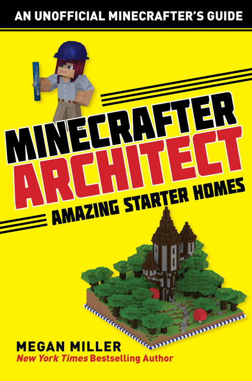 Minecrafter Architect: Amazing Starter Homes by Megan Miller, 9781510732551