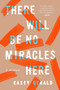 There Will Be No Miracles Here (A Memoir) - 9780735214224 by Casey Gerald, 9780735214224